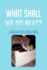 What Shall We Do Next?: A Creative Play and Story Guide for Parents, Grandparents and Carers of Preschool Children
