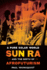 A Pure Solar World-Sun Ra and the Birth of Afrofuturism