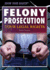 Felony Prosecution: Your Legal Rights (Know Your Rights)