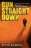 Run Straight Down