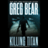 Killing Titan (War Dogs Series, Book 2)