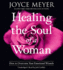 Healing the Soul of a Woman: How to Overcome Your Emotional Wounds (Audio Cd)