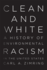 Clean and White: a History of Environmental Racism in the United States