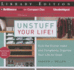 Unstuff Your Life! : Kick the Clutter Habit and Completely Organize Your Life for Good; Library Edition