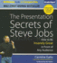 The Presentation Secrets of Steve Jobs: How to Be Insanely Great in Front of Any Audience