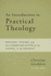 An Introduction to Practical Theology History, Theory, and the Communication of the Gospel in the Present