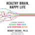 Healthy Brain, Happy Life Lib/E: a Personal Program to Activate Your Brain and Do Everything Better