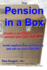 Your Pension in a Box: Create a tax-FREE income stream you can't outlive! Avoid employer fees and charges and add an extra $300,000