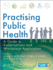 Practising Public Health: a Guide to Examinations and Workplace Application