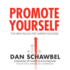 Promote Yourself: the New Rules for Career Success: Library Edition
