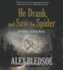 He Drank, and Saw the Spider: an Eddie Lacrosse Novel (Book 5) (Eddie Lacrosse Novels (Audio))