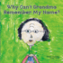 Why Can't Grandma Remember My Name? : Volume 1