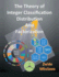 The Theory of Integer Classification, Distribution and Factorization