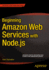 Beginning Amazon Web Services With Node. Js