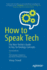 How to Speak Tech: the Non-Techies Guide to Key Technology Concepts