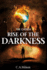 The Rise of the Darkness