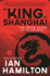 The King of Shanghai: an Ava Lee Novel: Book 7 (the Ava Lee Novels, 7)