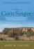 The Corn Singer: an Epic Story of Crossed Cultures, History, Adventure & Romance