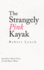 The Strangely Pink Kayak: And Other Words from an Old Man's Mind