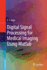 Digital Signal Processing for Medical Imaging Using Matlab