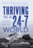 Thriving in a 24-7 World: An Energizing Tale about Growing through Pressure