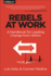 Rebels at Work: a Handbook for Leading Change From Within