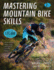 Mastering Mountain Bike Skills, Third Edition