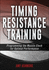 Timing Resistance Training