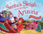 Santa's Sleigh is on Its Way to Arizona: a Christmas Adventure