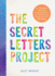 The Secret Letters Project: a Journal for Reflection, Growth, and Transformation Through the Art of Letter Writing