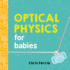 Optical Physics for Babies (Baby University)