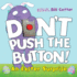 Don't Push the Button! an Easter Surprise: (Easter Board Book, Interactive Books for Toddlers, Childrens Easter Books Ages 1-3)