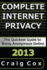 Complete Internet Privacy: The Quickest Guide to Being Anonymous Online