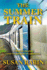 The Summer Train: a Woman's Journey From Desperation to Celebration