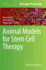 Animal Models for Stem Cell Therapy
