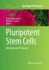 Pluripotent Stem Cells: Methods and Protocols