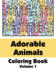 Adorable Animals Coloring Book (Art-Filled Fun Coloring Books)