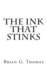 The Ink That Stinks