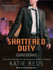 Shattered Duty (Deadly Ops, 3)