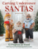 Carving Undercover Santas: 12 Projects With Patterns and Painting Instructions