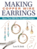 Making Copper Wire Earrings: More Than 150 Wire-Wrapped Designs (Fox Chapel Publishing) Diy Projects With Step-By-Step Instructions & Photos, Tools & Materials Lists, and Helpful Tips From Lora Irish