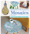 Beginner's Guide to Making Mosaics: 16 Easy-to-Make Projects for Any Space (Fox Chapel Publishing) Step-By-Step Instructions & Photography for Window Sills, Tables, Flower Pots, Picture Frames, & More