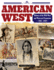 American West: History of the Wild West and Westward Expansion 1803-1890 (Fox Chapel Publishing) Lewis and Clark, Billy the Kid, Wyatt Earp, Fj Turner, Andrew Jackson, the Oregon Trail, and More