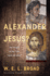 Alexander Or Jesus? : the Origin of the Title "Son of God"