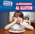 La Intolerancia Al Gluten (Gluten Intolerance)