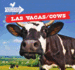 Las Vacas / Cows (Amigos De La Granja / Farmyard Friends) (Spanish and English Edition)