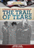 A Primary Source Investigation of the Trail of Tears (Uncovering American History, 6)