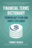 Financial Terms Dictionary-Terminology Plain and Simple Explained (Financial Dictionary)