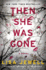 Then She Was Gone: a Novel