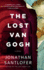 The Lost Van Gogh: a Novel